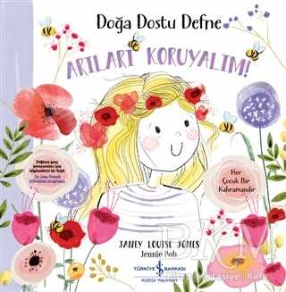 Doğa Dostu Defne - Arıları Koruyalım! - İş Bankası Kültür Yayınları