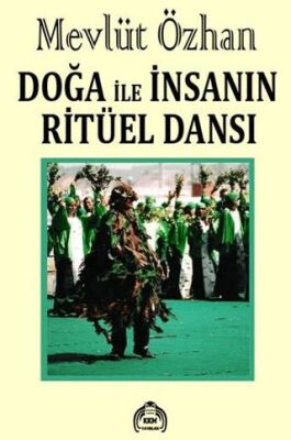 Doğa İle İnsanın Ritüel Dansı - 1