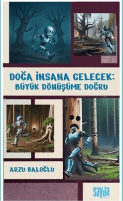 Doğa İnsana Gelecek: Büyük Dönüşüme Doğru - 1