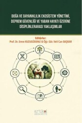 Doğa ve Dayanıklılık Ekosistem Yönetimi, Deprem Güvenliği ve Yaban Hayatı Üzerine Disiplinlerarası Y - Artikel Akademi