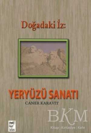 Doğadaki İz: Yeryüzü Sanatı - Telos Yayıncılık