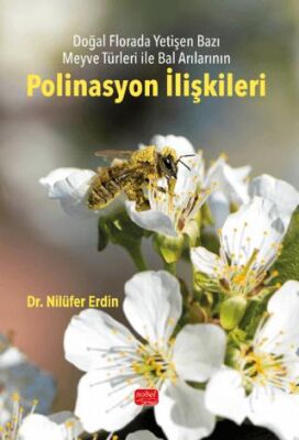 Doğal Florada Yetişen Bazı Meyve Türleri ile Bal Arılarının Polinasyon İlişkileri - 1