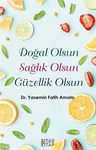 Doğal Olsun Sağlık Olsun Güzellik Olsun - Siyah Kitap
