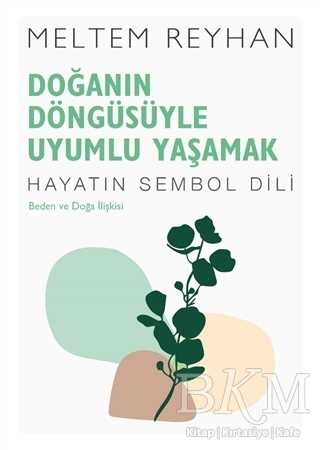 Doğanın Döngüsüyle Uyumlu Yaşamak - İndigo Kitap