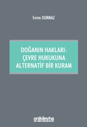 Doğanın Hakları: Çevre Hukukuna Alternatif Bir Kuram - On İki Levha Yayınları