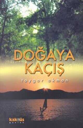 DOĞAYA KAÇIŞ - Kaknüs Yayınları