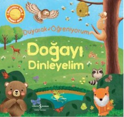 Doğayı Dinleyelim - Duyarak Öğreniyorum - İş Bankası Kültür Yayınları