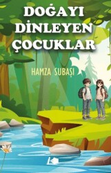Doğayı Dinleyen Çocuklar - Kalemşor Yayınları