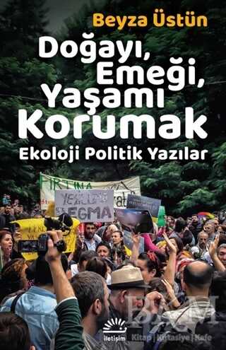 Doğayı, Emeği, Yaşamı Korumak - İletişim Yayınevi
