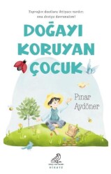 Doğayı Koruyan Çocuk - Serçe Yayınları