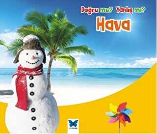 Doğru mu? Yanlış mı?: Hava - Mavi Kelebek Yayınları