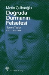 Doğruda Durmanın Felsefesi Cilt 1 - Yordam Kitap