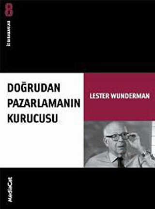 Doğrudan Pazarlamanın Kurucusu İz Bırakanlar - Yeni Lester Wunderman - MediaCat Kitapları