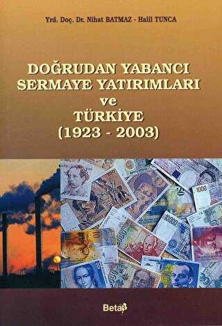 Doğrudan Yabancı Sermaye Yatırımları ve Türkiye 1923-2003