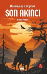 Doğruluğun Peşinde Son Akıncı - Bıyıklı Balon Yayınları