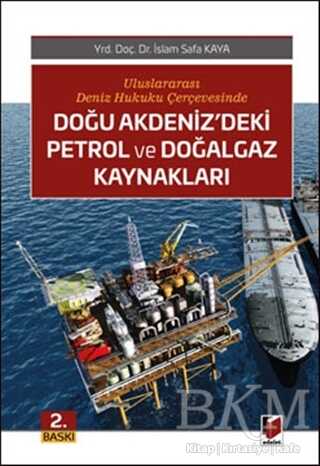 Doğu Akdeniz`deki Petrol ve Doğalgaz Kaynakları