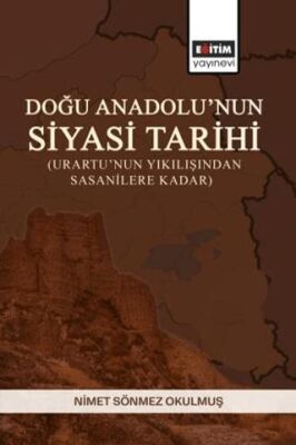 Doğu Anadolu’nun Siyasi Tarihi Urartu’nun Yıkılışından Sasanilere Kadar - 1