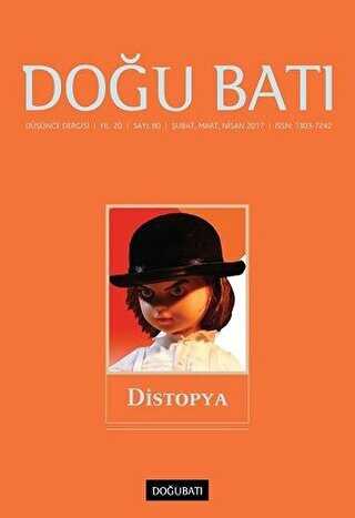 Doğu Batı Düşünce Dergisi Yıl: 20 Sayı: 80 - Distopya - Doğu Batı Dergileri