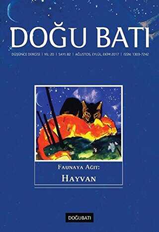 Doğu Batı Düşünce Dergisi Yıl: 20 Sayı: 82 - Faunaya Ağıt: Hayvan - Doğu Batı Dergileri