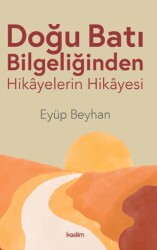 Doğu Batı Bilgeliğinden Hikayelerin Hikayesi - Kadim Yayınları