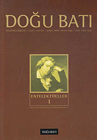 Doğu Batı Düşünce Dergisi Yıl: 9 Sayı: 35 - Entelektüeller - 1 - Doğu Batı Dergileri