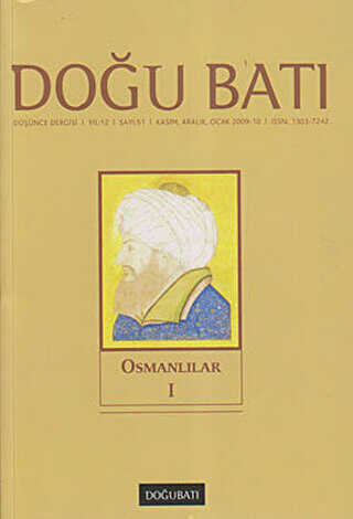 Doğu Batı Düşünce Dergisi Yıl: 12 Sayı: 51 - Osmanlılar - 1 - Doğu Batı Dergileri