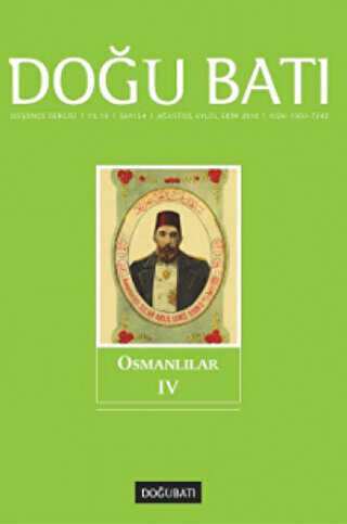 Doğu Batı Düşünce Dergisi Yıl: 13 Sayı: 54 - Osmanlılar - 4 - Doğu Batı Dergileri