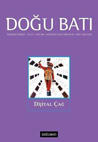 Doğu Batı Düşünce Dergisi Yıl: 21 Sayı: 86 - Dijital Çağ - Doğu Batı Dergileri