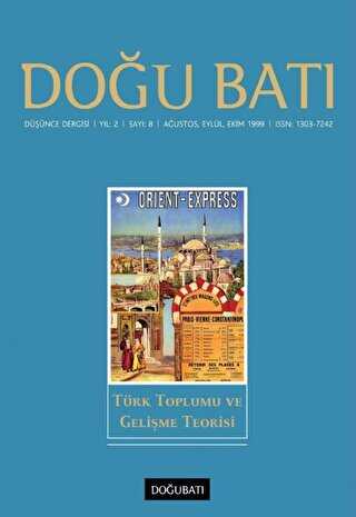Doğu Batı Düşünce Dergisi Yıl: 2 Sayı: 8 Türk Toplumu ve Gelişme Teorisi