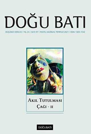 Doğu Batı Düşünce Dergisi Yıl: 24 Sayı: 97 - Akıl Tutulması Çağı - 2 - Doğu Batı Dergileri