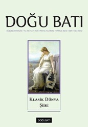 Doğu Batı Düşünce Dergisi Yıl: 25 Sayı: 101 - Klasik Dünya Şiiri - Doğu Batı Dergileri