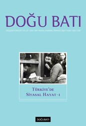 Doğu Batı Düşünce Dergisi Yıl: 27 Sayı: 109 - Türkiye`de Siyasal Hayat - 1 - Doğu Batı Dergileri