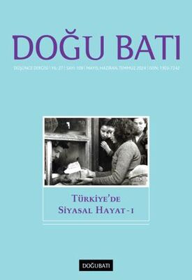 Doğu Batı Düşünce Dergisi Yıl: 27 Sayı: 109 - Türkiye`de Siyasal Hayat - 1