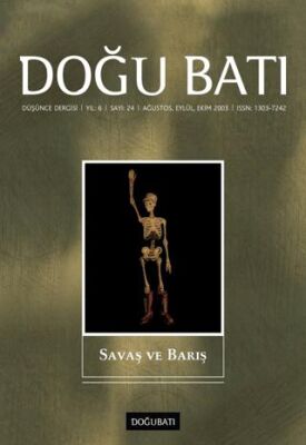 Doğu Batı Düşünce Dergisi Yıl: 6 Sayı: 24 - Savaş ve Barış - 1