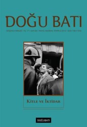 Doğu Batı Düşünce Dergisi Yıl: 17 Sayı: 69 - Kitle ve İktidar - Doğu Batı Dergileri