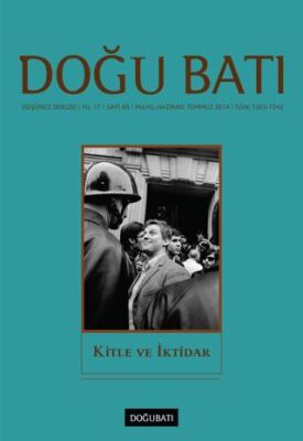 Doğu Batı Düşünce Dergisi Yıl: 17 Sayı: 69 - Kitle ve İktidar - 1