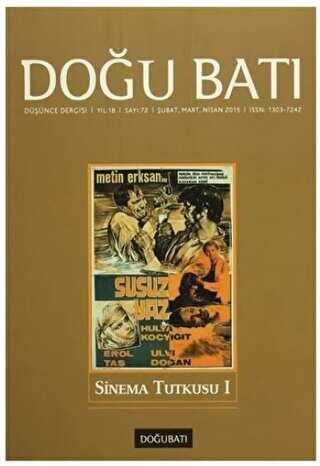 Doğu Batı Düşünce Dergisi Yıl: 18 Sayı: 72 - Sinema Tutkusu - 1 - Doğu Batı Dergileri