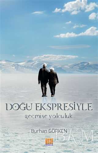 Doğu Ekspresiyle Geçmişe Yolculuk - 1