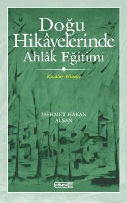 Doğu Hikayelerinde Ahlak Eğitimi - 1