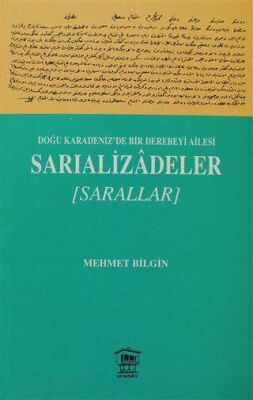 Doğu Karadeniz’de Bir Derebeyi Ailesi: Sarıalizadeler - 1