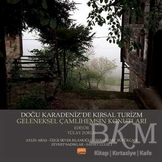 Doğu Karadeniz’de Kırsal Turizm Geleneksel Çamlıhemşin Konutları - Nobel Bilimsel Eserler