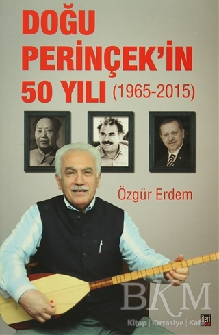 Doğu Perinçek`in 50 Yılı 1965 - 2015 - İleri Yayınları