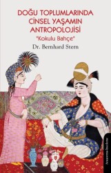 Doğu Toplumlarında Cinsel Yaşamın Antropolojisi Kokulu Bahçe - Dorlion Yayınları