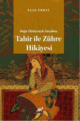 Doğu Türkçesiyle Yazılmış Tahir ile Zühre Hikâyesi - 2