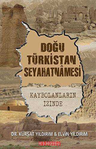 Doğu Türkistan Seyahatnamesi - Bilgeoğuz Yayınları