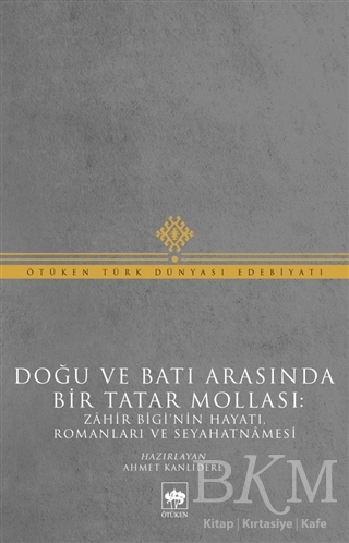 Doğu ve Batı Arasında Bir Tatar Mollası - Ötüken Neşriyat