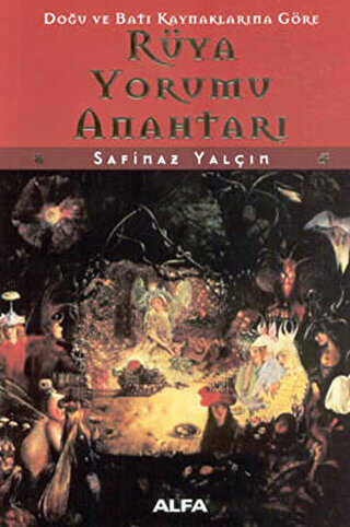 Doğu ve Batı Kaynaklarına Göre Rüya Yorumu Anahtarı - Alfa Yayınları
