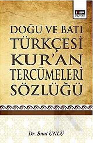 Doğu ve Batı Türkçesi Kur’an Tercümeleri Sözlüğü