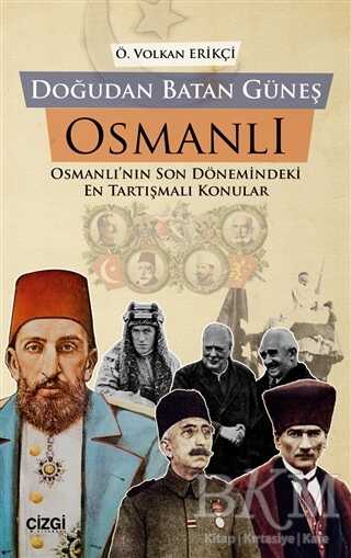 Doğudan Batan Güneş Osmanlı - Çizgi Kitabevi Yayınları