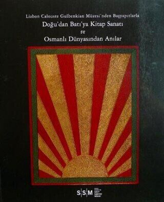 Doğu`dan Batı`ya Kitap Sanatı ve Osmanlı Dünyasından Anılar - 1